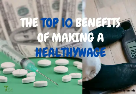 THE TOP 10 BENEFITS OF MAKING A HEALTHYWAGE